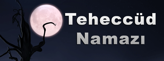 Teheccüd Namazı Nedir ve Nasıl Kılınır?